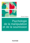 Image for Psychologie De La Manipulation Et De La Soumission