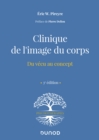 Image for Clinique De L&#39;image Du Corps - 3E Ed: Du Vecu Au Concept