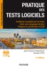 Image for Pratique Des Tests Logiciels - 4E Ed: Ameliorer La Qualite Par Les Tests. Preparer La Certification ISTQB