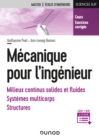 Image for Mecanique Pour L&#39;ingenieur: Milieux Continus Solides Et Fluides, Systemes Multicorps, Structures