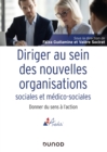 Image for Diriger Au Sein Des Nouvelles Organisations Sociales Et Medico-Sociales: Donner Du Sens a L&#39;action