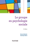 Image for Le Groupe En Psychologie Sociale - 6E Ed