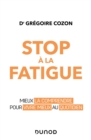 Image for Stop a La Fatigue Chronique !: Mieux La Comprendre Pour Vivre Mieux Au Quotidien