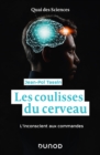 Image for Les Coulisses Du Cerveau: L&#39;inconscient Aux Commandes