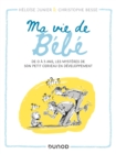 Image for Ma Vie De Bebe: De 0 a 3 Ans, Les Mysteres De Son Petit Cerveau En Developpement