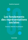 Image for Les Fondements Des Representations Sociales: Sources, Theories Et Pratiques