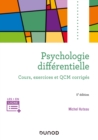 Image for Psychologie Differentielle - 5E Ed: Cours, Exercices Et QCM Corriges