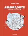 Image for Babord, Toute !: Histoire De La Gauche En BD