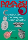 Image for Maxi Fiches - Construction Mecanique Et De Dessin Industriel