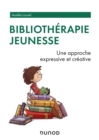 Image for Bibliotherapie Jeunesse: Une Approche Expressive Et Creative