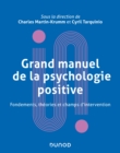 Image for Grand Manuel De Psychologie Positive: Fondements, Theories Et Champs D&#39;intervention