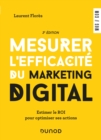 Image for Mesurer L&#39;efficacite Du Marketing Digital - 3E Ed: Estimer Le ROI Pour Optimiser Ses Actions