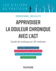 Image for Apprivoiser La Douleur Chronique Avec l&#39;ACT: Guide De Pratique En 10 Modules