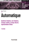 Image for Automatique - 4E Ed: Systemes Lineaires, Non Lineaires, a Temps Continu, a Temps Discret, Representation D&#39;etats...