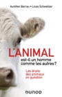 Image for L&#39;animal Est-Il Un Homme Comme Les Autres ?: Les Droits Des Animaux En Question