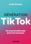 Image for Generation TikTok: Un Nouvel Eldorado Pour Les Marques