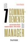 Image for Les 7 Commandements Du Manager: Pour Des Equipes Efficaces, Engagees Et Alignees... Meme a Distance