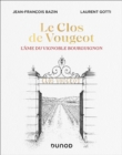Image for Le Clos De Vougeot: L&#39;ame Du Vignoble Bourguignon