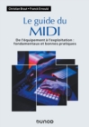Image for Le guide du MIDI : De l&#39;equipement a l&#39;exploitation : fondamentaux et bonnes pratiques: De l&#39;equipement a l&#39;exploitation : fondamentaux et bonnes pratiques