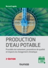 Image for Production D&#39;eau Potable - 2E Ed: Procedes De Traitement, Parametres De Qualite, Impacts Du Changement Climatique