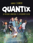 Image for Quantix: Comment La Physique Quantique Et La Relativite Faconnent Notre Realite