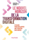 Image for Le Nouvel Horizon De La Transformation Digitale: 9 Piliers Pour Developper Une Strategie Data Driven