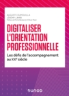 Image for Digitaliser l&#39;orientation professionnelle: Les defis de l&#39;accompagnement au XXIe siecle