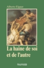 Image for La Haine De Soi Et De L&#39;autre: Psychanalyse De La Stigmatisation