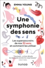 Image for Une Symphonie Des Sens: Les Superpouvoirs De Nos 32 Sens Et Comment Les Utiliser