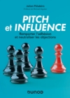 Image for Pitch et influence: Remporter l&#39;adhesion et neutraliser les objections
