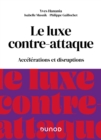Image for Le luxe contre-attaque: Accelerations et disruptions