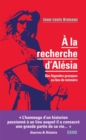 Image for A la recherche d&#39;Alesia: Des legendes grecques au lieu de memoire