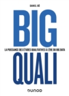 Image for Big Quali: La Puissance Des Etudes Qualitatives a L&#39;ere Du Big Data