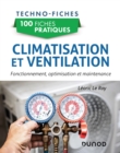 Image for 100 fiches pratiques de climatisation et ventilation: Fonctionnement, optimisation et maintenance