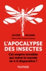 Image for L&#39;apocalypse des insectes: Cet empire invisible qui mene le monde va-t-il disparaitre ?