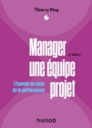 Image for Manager Une Equipe Projet - 5E Ed: L&#39;humain Au Coeur De La Performance