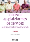 Image for Concevoir Des Plateformes De Services En Action Sociale Et Medico-Sociale - 2E Ed