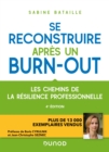 Image for Se Reconstruire Apres Un Burn-Out - 4E Ed: Les Chemins De La Resilience Professionnelle