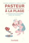Image for Pasteur a La Plage: Le Monde Des Microbes Dans Un Transat