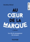 Image for Au Coeur De La Marque - 4E Ed: Les Cles Du Management Des Marques