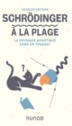 Image for Schrodinger a La Plage: La Physique Quantique Dans Un Transat