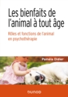 Image for Les Bienfaits De L&#39;animal a Tout Age: Roles Et Fonctions De L&#39;animal En Psychotherapie