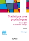 Image for Statistique Pour Psychologues - 4E Ed: Cours, QCM Et Exercices Corriges