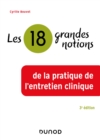 Image for Les 18 Grandes Notions De La Pratique De L&#39;entretien Clinique - 3E Ed