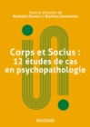 Image for Corps Et Socius: 12 Etudes De Cas En Psychopathologie