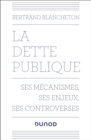 Image for La Dette Publique: Ses Mecanismes, Ses Enjeux, Ses Controverses