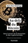 Image for Au-Dela Du Bitcoin: Dans L&#39;univers De La Blockchain Et Des Cryptomonnaies