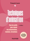 Image for Techniques D&#39;animation - 4E Ed: Tous Les Outils Pour Reussir Vos Presentations, Reunions, Formations