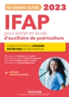 Image for Mon Grand Guide IFAP 2023 Pour Entrer En Ecole D&#39;auxiliaire De Puericulture: Constitution Du Dossier, Entretien De Motivation