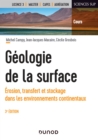 Image for Geologie De La Surface - 3E Ed: Erosion, Transfert Et Stockage Dans Les Environnements Continentau